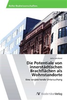 Jutta Lakeband - Die Potentiale von innerstädtischen Brachflächen als Wohnstandorte