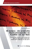 Anne Sophie Pfisterer - Al Jazeera - der arabische Nachrichtensender im Konflikt mit der Welt