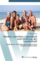 Sebastian Huber - Marken zwischen Jugendkult und Alterung der Gesellschaft