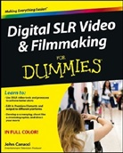 John Carucci - Digital Slr Video and Filmmaking for Dummies