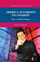 McClennen, S McClennen, S. McClennen, Sophia McClennen, Sophia A Mcclennen, Sophia A. Mcclennen... - America According to Colbert