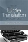 David A. Croteau, Andreas J. Kostenberger, Andreas J. Köstenberger - Which Bible Translation Should I Use?: A Comparison of 4 Major Recent Versions