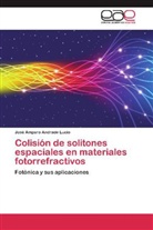 José Amparo Andrade Lucio - Colisión de solitones espaciales en materiales fotorrefractivos