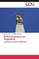 Sebastián Barbosa, Moreir Carlos, Moreira Carlos - El Kirchnerismo en Argentina