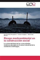 Diaz Ga, Gisela Diaz García, Iby Espinosa Requesens, Ibys Espinosa Requesens, Alicia Oropesa, Alicia D Oropesa... - Riesgo medioambiental en la construcción social