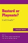 Boris Debackere, David Depestel, Christel Stalpaert, PROF. DR. Christel Stalpaert, DR. Robrecht Vanderbeeken, Robrecht Vanderbeeken... - Bastard or Playmate?