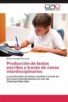 Noriel Reynaldo Rodríguez - Producción de textos escritos a través de nexos interdisciplinarios
