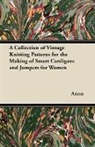 Anon - A Collection of Vintage Knitting Patterns for the Making of Smart Cardigans and Jumpers for Women