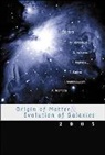 Toshitaka Kajino, T. Kishida, S. Kubono, Shigeru Kubono, Tohru Motobayashi, K. Nomoto... - Origin of Matter & Evolution of Galaxies 2003