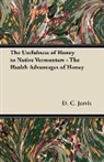 D. C. Jarvis - The Usefulness of Honey to Native Vermonters - The Health Advantages of Honey