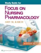 Karch, Amy Karch, Amy Morrison Karch, KARCH AMY MORRISON - Study Guide for Focus on Nursing Pharmacology