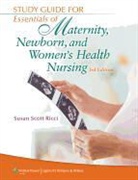 Ricci, Susan Ricci, Susan Scott Ricci, RICCI SUSAN SCOTT ARNP MSN M E, Kim Cooper, Kelly Gosnell - Study Guide for Essentials of Maternity, Newborn, and Women s Health