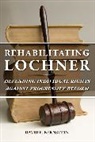 David E. Bernstein, BERNSTEIN DAVID E, Bernstein David E. - Rehabilitating Lochner