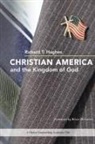 Richard T Hughes, Richard T. Hughes - Christian America and the Kingdom of God