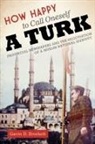 Gavin D. Brockett, BROCKETT GAVIN D - How Happy to Call Oneself a Turk