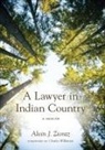 Alvin J Ziontz, Alvin J. Ziontz, Alvin J./ Wilkinson Ziontz - A Lawyer in Indian Country