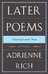 Adrienne Rich - Later Poems Selected and New