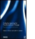 Valerie Brown, Valerie A. Brown, Valerie A. (Australian National University Brown, Valerie A. Lambert Brown, Valerie Anne Brown, Valerie/ Lambert Brown... - Collective Learning for Transformational Change