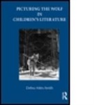 MITTS SMITH DEBRA, Debra Mitts-Smith, Debra (University of Illinois-Urbana Mitts-Smith, Debra (University of Illinois-Urbana Champaign Mitts-Smith, Mitts-Smith Debra - Picturing the Wolf in Children''s Literature