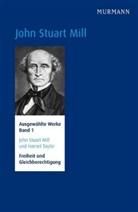 John S Mill, John St. Mill, John Stuart Mill, Harriet Taylor, Ackerman, Ulrik Ackermann... - Ausgewählte Werke - 1: Freiheit und Gleichberechtigung. Bd.1