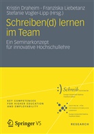 Drahei, Kristin Draheim, Liebetan, Franzisk Liebetanz, Franziska Liebetanz, Vogler-Lipp... - Schreiben(d) lernen im Team