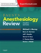 Barry A Harrison, Jeff T Mueller, Michael J. Murray, Steven H. Rose, Charles T Wass, Denise J. Wedel - Faust's Anesthesiology Review