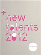 Philipp Fürnkäs, Sonja Hempel, Jochen Heufelder, Julia Höner, Carlos Iglesias, Gregor Jansen... - new talents 2012 Nr.1: Kunst und Medien