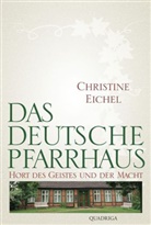 Christine Eichel - Das deutsche Pfarrhaus