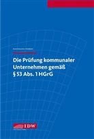 Kaufman, Michae Kaufmann, Michael Kaufmann, Tebben, Tobias Tebben - Die Prüfung kommunaler Unternehmen gemäß Paragraph 53 Abs. 1 HGrG
