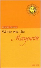 Khalil Gibran - Worte wie die Morgenröte, Großdruck