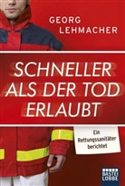 Georg Lehmacher - Schneller als der Tod erlaubt