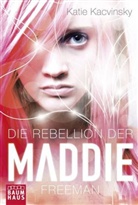 Katie Kacvinsky - Die Rebellion der Maddie Freeman