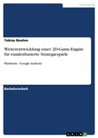 Tobias Boehm - Weiterentwicklung einer 2D-Game-Engine für rundenbasierte Strategiespiele