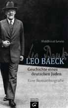 Waldtraut Lewin - Leo Baeck - Geschichte eines deutschen Juden