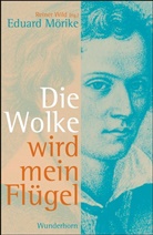 Eduard Mörike, Reine Wild, Reiner Wild - Die Wolke wird mein Flügel