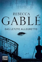 Rebecca Gablé - Das letzte Allegretto