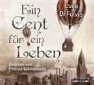 Luca Di Fulvio, Luca Di Fulvio, Philipp Schepmann - Ein Cent für ein Leben, 2 Audio-CDs (Hörbuch)