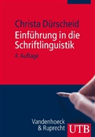 Christa Dürscheid - Einführung in die Schriftlinguistik