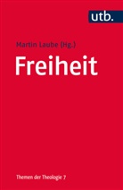 Martin Laube, Christia Albrecht, Volker Henning Drecoll u a, Martin Laube, Marti Laube (Prof. Dr.), Martin Laube (Prof. Dr.) - Freiheit