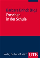 Babara Drinck, Barbara Drinck, Barbar Drinck, Barbara Drinck, Barbar Drinck (Prof. Dr. Dr.), Barbara Drinck (Prof. Dr. Dr.) - Forschen in der Schule. Bd.1