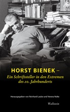 Horst Bienek, Laube, Reinhar Laube, Reinhard Laube, Nolte, Nolte... - Horst Bienek - Ein Schriftsteller in den Extremen des 20. Jahrhunderts