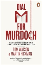 Hickman, Martin Hickman, Hickman Tom Watso, Watso, Tom Watson - Dial M for Murdoch