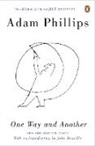 Adam Phillips, Phillips Adam - One Way and Another
