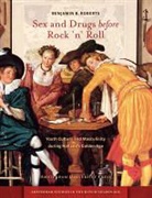 Benjamin B. Roberts, Benjamin Roberts, Benjamin B. Roberts, DR. Benjamin B. Roberts - Sex and Drugs Before Rock ''N'' Roll