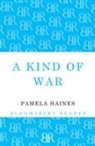 Pamela Haines - Kind of War