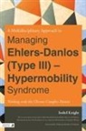 Rodney Grahame, Isobel Knight, Isobel Watkins - A Multidisciplinary Approach to Managing Ehlers Danlos Type III