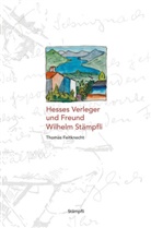Thomas Feitknecht - Hesses Verleger und Freund Wilhelm Stämpfli