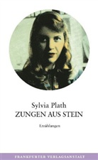Sylvia Plath - Zungen aus Stein