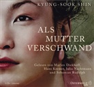 Kyung-Sook Shin, Kyung-Sook Shin, Marlen Diekhoff, Hans Kremer, Julia Nachtmann, Sebastian Rudolph - Als Mutter verschwand, 5 Audio-CDs (Audiolibro)