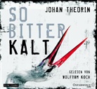Johan Theorin, Wolfram Koch, Hans Löw - So bitterkalt, 6 Audio-CD (Audio book)